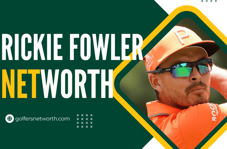 Rickie Fowler Net Worth 2024: Career…