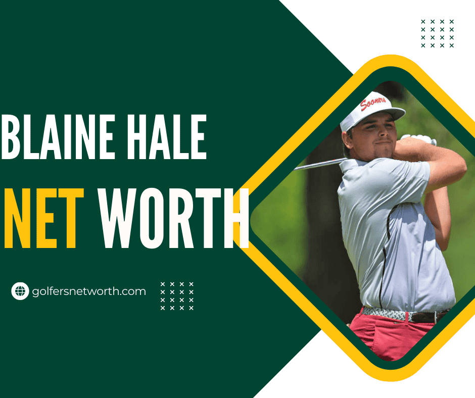 Blaine Hale Net Worth 2024 | Career Earnings, PGA Tour Performance & More