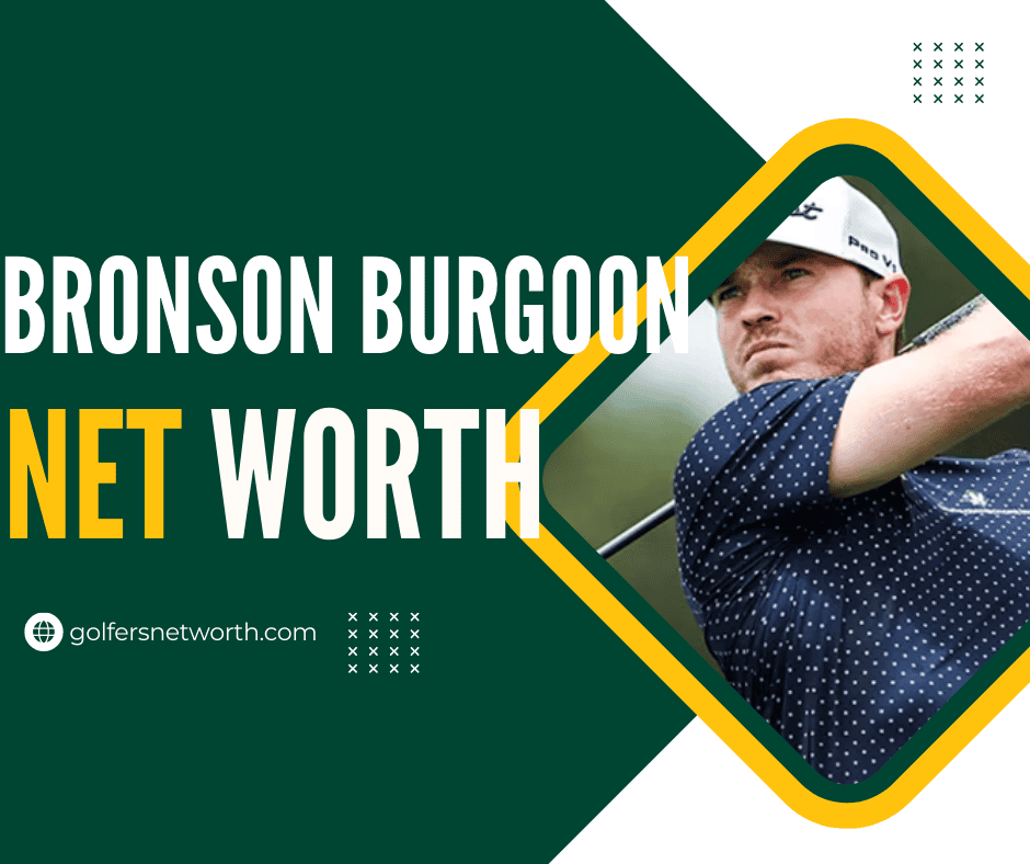 Bronson Burgoon Net Worth 2024: Career Highlights, Earnings, and PGA Tour Wins