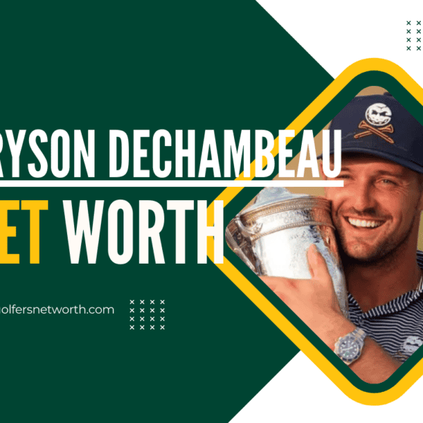 Bryson DeChambeau Net Worth: Earnings, Career Highlights & Achievements