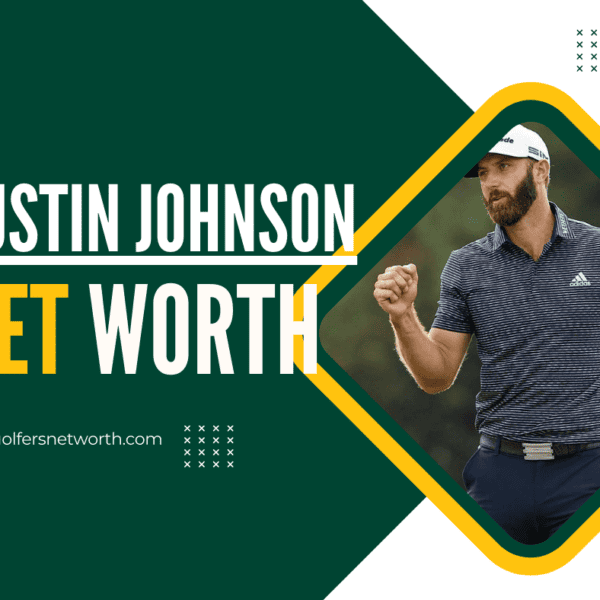 Dustin Johnson Net Worth 2024 | Career Highlights, Earnings & Achievements