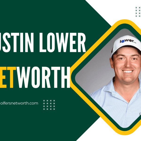 Justin Lower Net Worth 2024: Earnings, Career Achievements & PGA Tour Wins