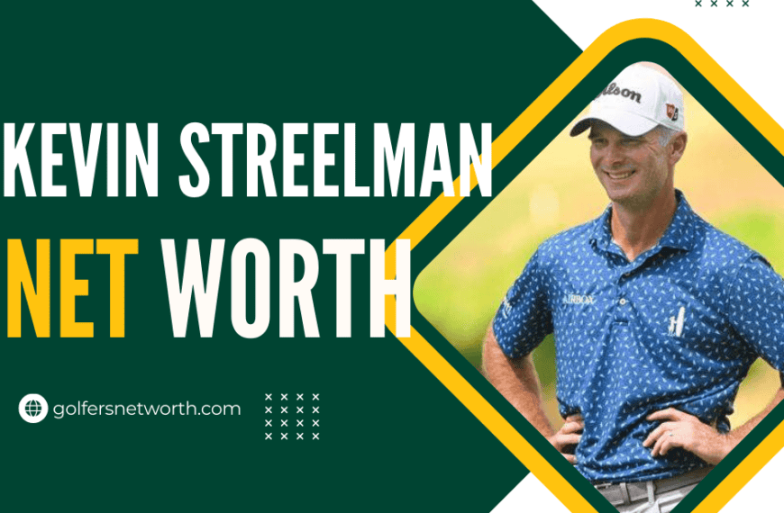 Kevin Streelman Net Worth: Career Achievements,…