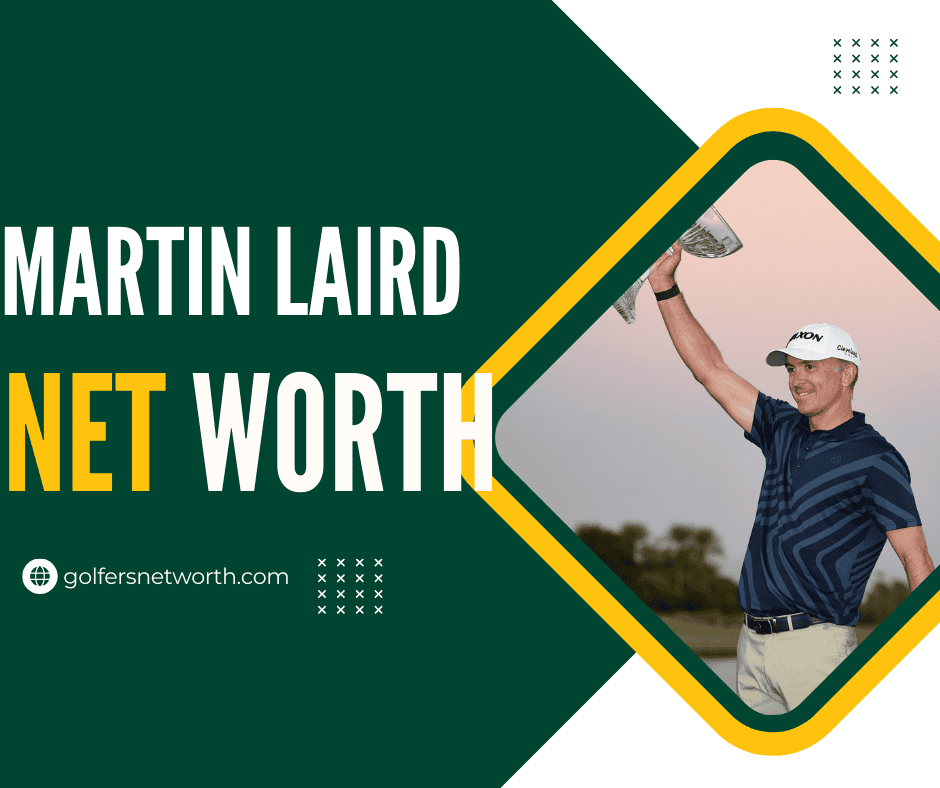 Martin Laird Net Worth 2024: Career Earnings, Achievements, and PGA Tour Wins