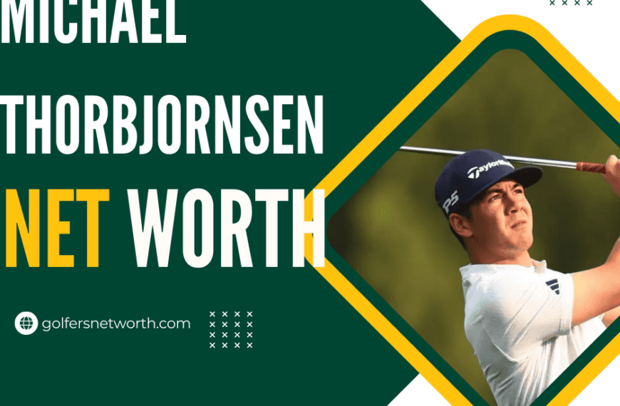 Michael Thorbjornsen Net Worth, Earnings, Career Highlights & PGA Success