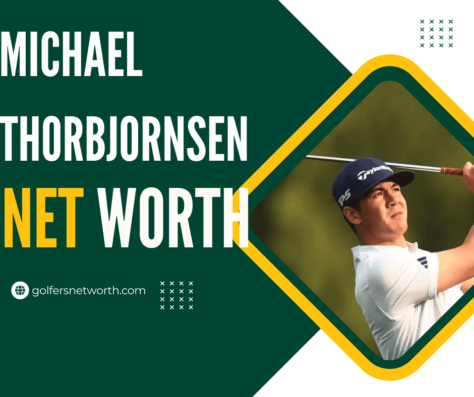 Michael Thorbjornsen Net Worth, Earnings, Career Highlights & PGA Success