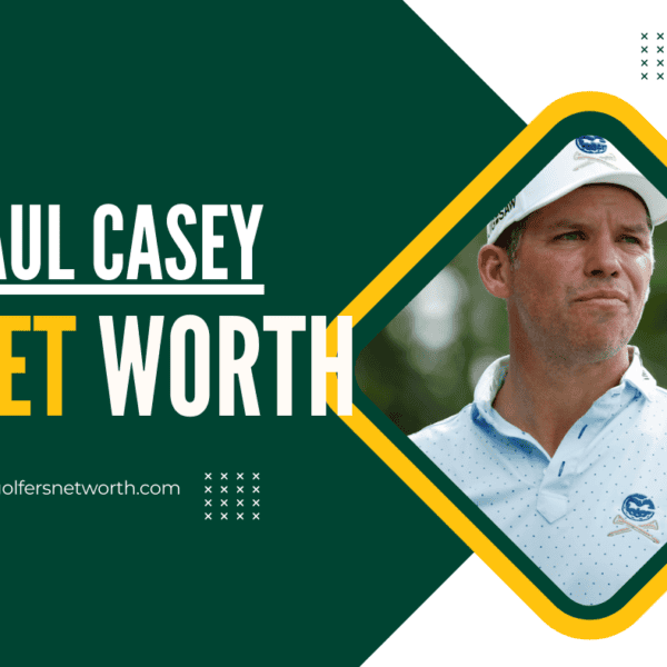 Paul Casey Net Worth 2024: Career Highlights, Earnings & Achievements