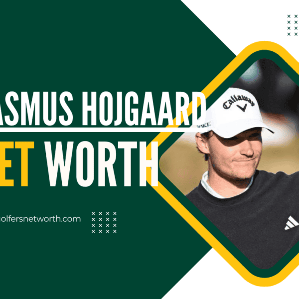 Rasmus Hojgaard Net Worth 2024: Career Achievements & Earnings Breakdown