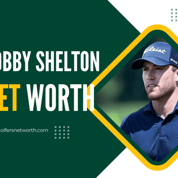 Robby Shelton Net Worth 2024: Career Achievements, Income, and PGA Success