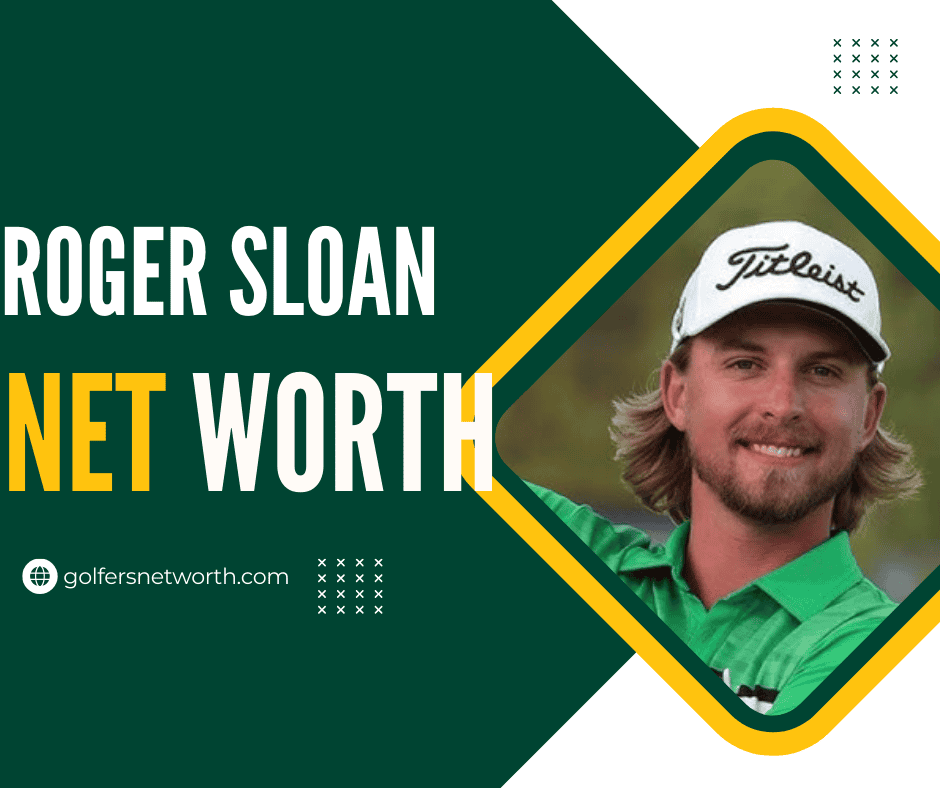 Roger Sloan Net Worth 2024: Career, Earnings Breakdown, PGA Achievements