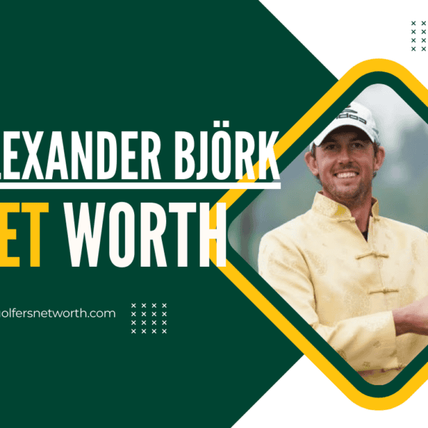 Alexander Björk Net Worth 2024: Career Earnings, Wins, and PGA Tour Impact