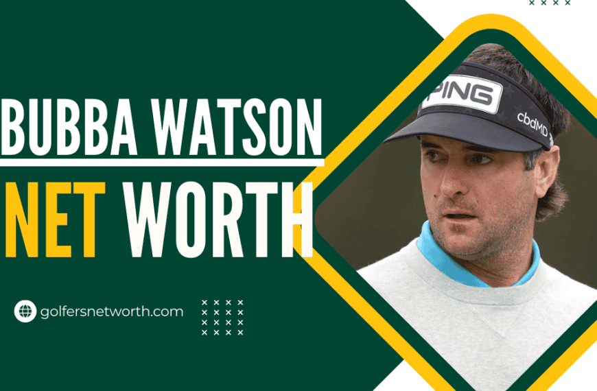 Bubba Watson Net Worth 2024: Career,…