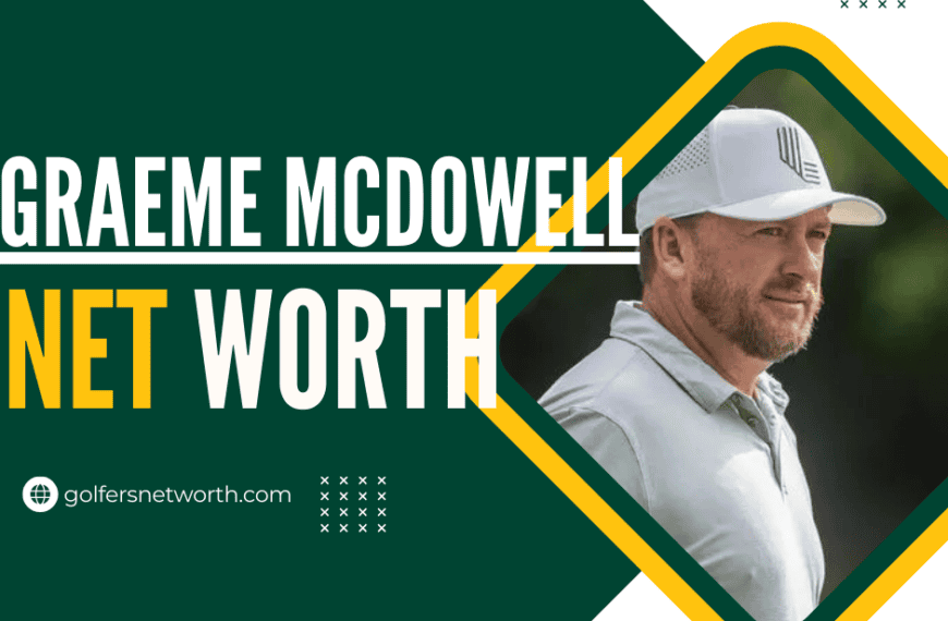 Graeme McDowell Net Worth 2024: Career…