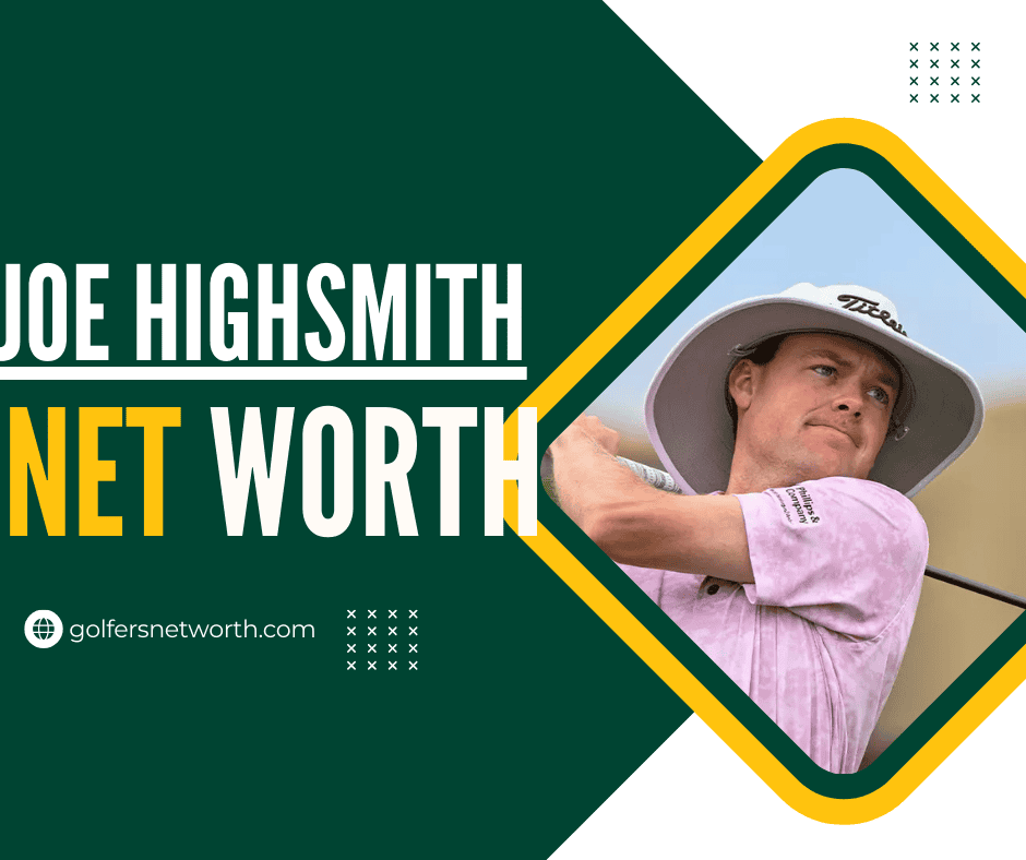 Joe Highsmith Net Worth: Career Earnings, PGA Tour Results & Achievements