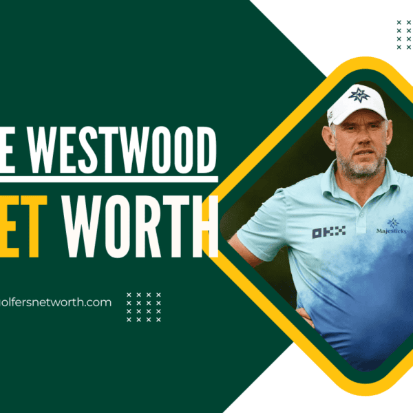 Lee Westwood Net Worth 2024: Career Earnings, Major Wins & Achievements