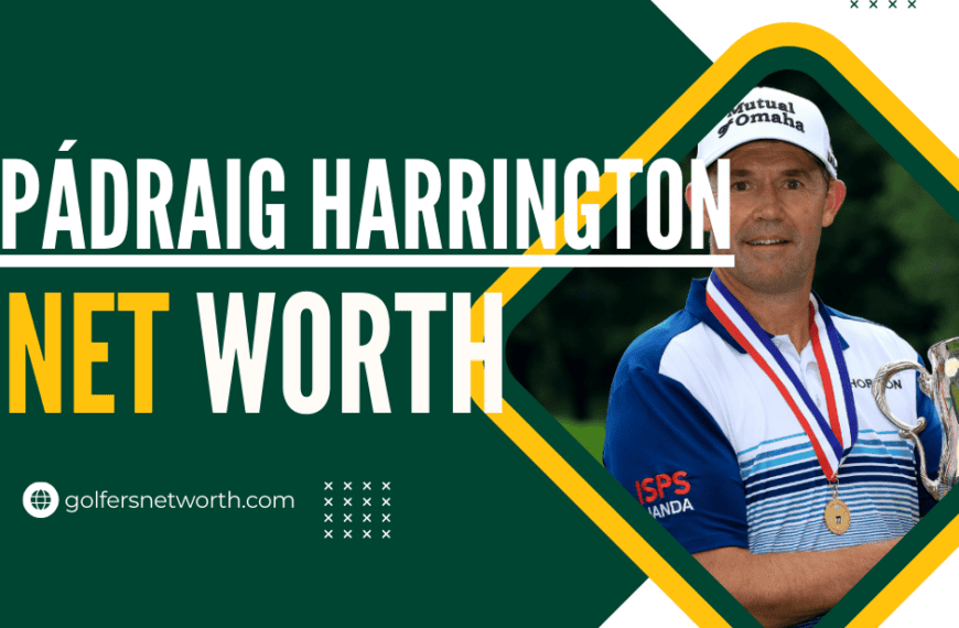 Pádraig Harrington Net Worth: Career Highlights,…